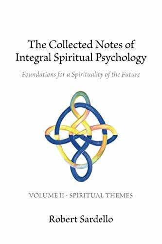 The Collected Notes of Integral Spiritual Psychology: Volume II - Spiritual Themes