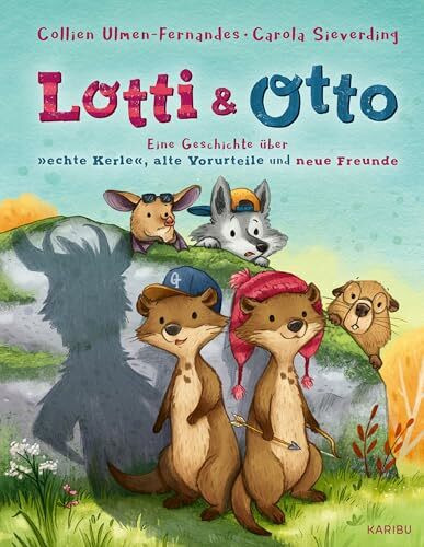 Lotti und Otto (Band 2): Eine Geschichte über "echte Kerle", alte Vorurteile und neue Freunde