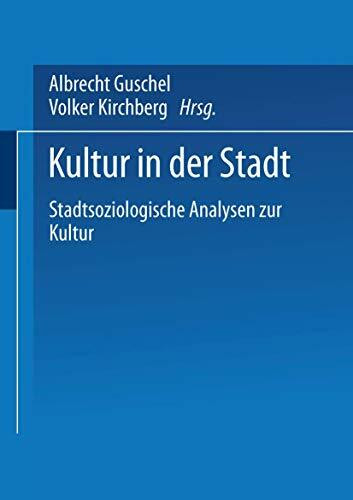 Kultur in der Stadt: Stadtsoziologische Analysen Zur Kultur (German Edition)