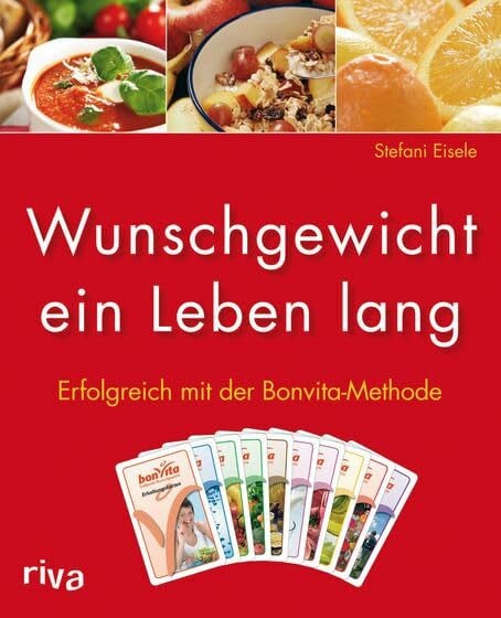 Wunschgewicht ein Leben lang. Erfolgreich mit der Bonvita-Methode