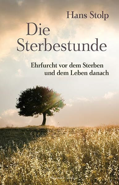 Die Sterbestunde: Bewusstes Abschiednehmen