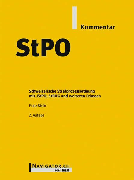StPO Kommentar: Schweizerische Strafprozessordnung mit JStPO, StBOG und weiteren Erlassen (Orell Füssli Kommentar: OFK)