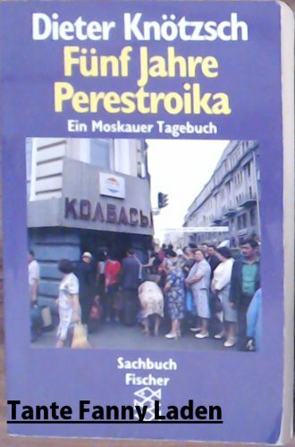 Fünf Jahre Perestroika: Ein Moskauer Tagebuch