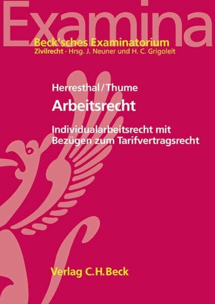 Arbeitsrecht: Individualarbeitsrecht mit Bezügen zum Tarifvertragsrecht (Beck'sches Examinatorium Zivilrecht)