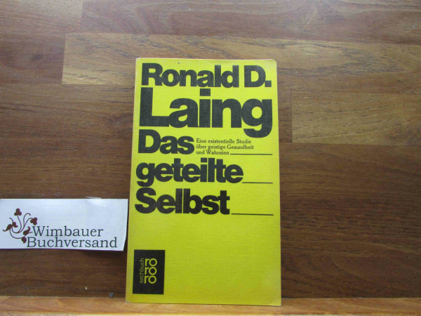 Das geteilte Selbst: Eine existentielle Studie über geistige Gesundheit und Wahnsinn