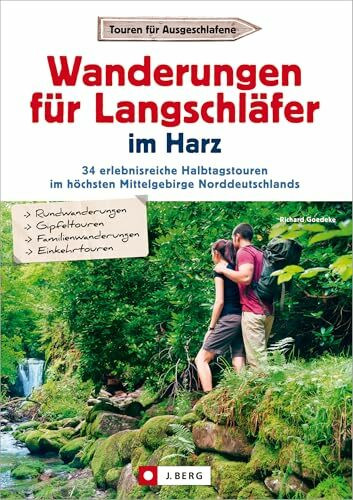 Wandern für Langschläfer im Harz: 30 erlebnisreiche Halbtagstouren in einem Wanderführer für den Harz. Von der Sösetalsperre bis ins wildromantische ... im höchsten Mittelgebirge Norddeutschlands
