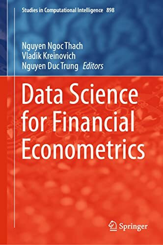 Data Science for Financial Econometrics (Studies in Computational Intelligence, 898, Band 898)