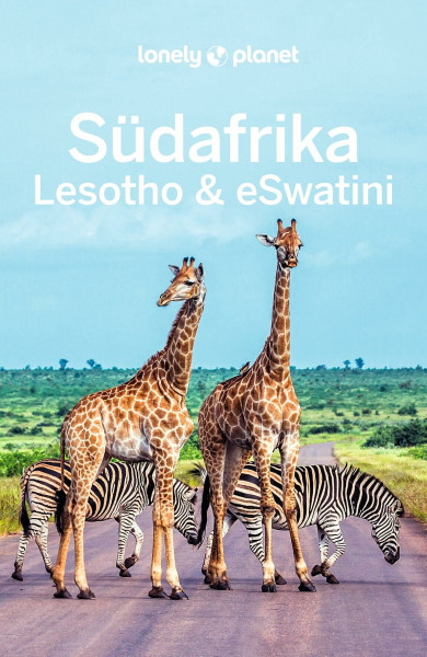 LONELY PLANET Reiseführer Südafrika, Lesotho & eSwatini: Eigene Wege gehen und Einzigartiges erleben.