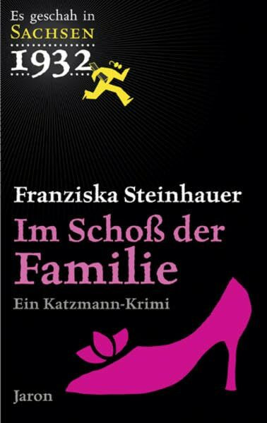 Im Schoß der Familie: Katzmanns achter Fall. Kriminalroman (Es geschah in Sachsen 1932)