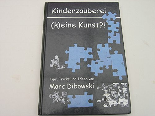 Kinderzauberei (k)eine Kunst?!: Tips, Tricks und Ideen