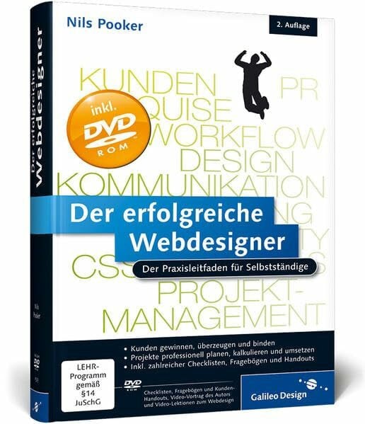 Der erfolgreiche Webdesigner: Der Praxisleitfaden für Selbstständige