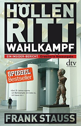 Höllenritt Wahlkampf: Ein Insider-Bericht – Erweiterte Neuausgabe