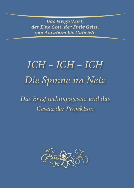 Ich - Ich - Ich. Die Spinne im Netz: Das Entsprechungsgesetz und das Gesetz der Projektion