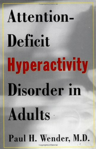 Attention-Deficit Hyperactivity Disorder in Adults