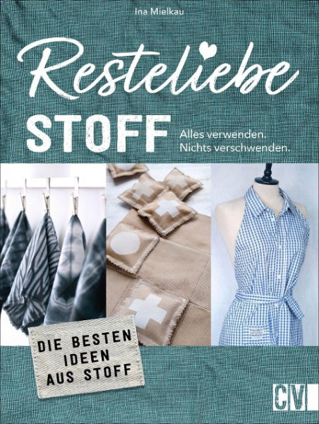 Resteliebe Stoff - Alles verwenden. Nichts verschwenden.