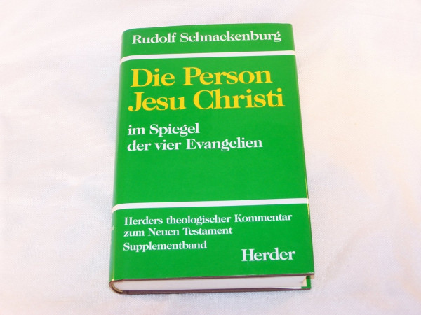 Herders theologischer Kommentar zum Neuen Testament m. Suppl.-Bdn., Bd.4, Die Person Jesu Christi im Spiegel der vier Evangelien