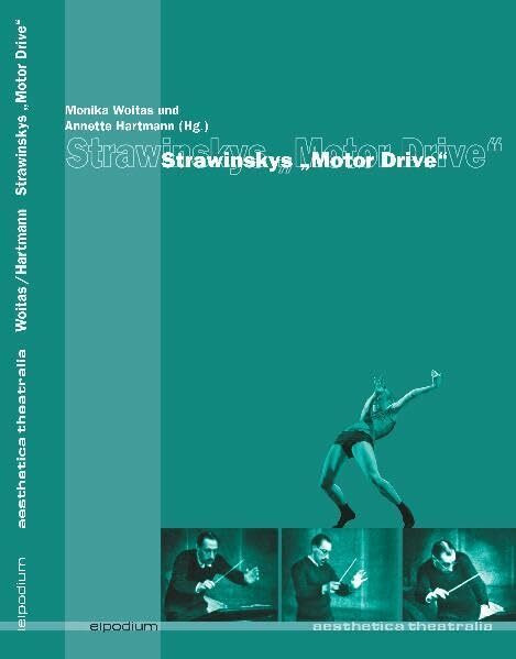 Aesthetica Theatralia: Strawinskys "Motor Drive"