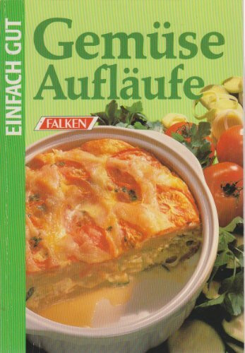 Gemüseaufläufe. Einfach gut.