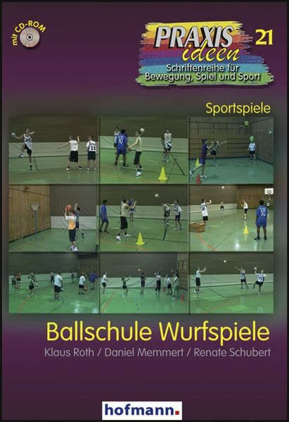 Ballschule Wurfspiele (Praxisideen - Schriftenreihe für Bewegung, Spiel und Sport)