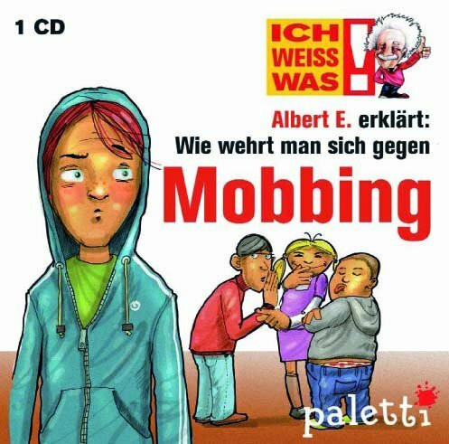 Ich weiss was! Albert E. erklärt Wie wehrt man sich gegen Mobbing Kinder Wissens CD Hörbuch