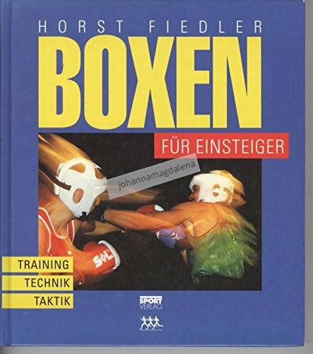 Boxen für Einsteiger. Training - Technik - Taktik