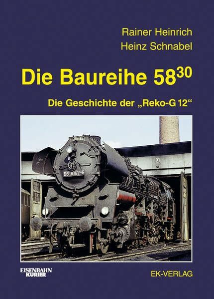 Die Baureihe 58.30: Die Geschichte der "Reko-G 12"