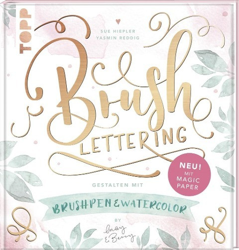 Brush Lettering. Gestalten mit Brushpen und Watercolor by May and Berry