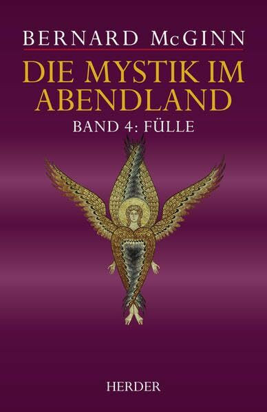 Die Mystik im Abendland: Band 4: Fülle (McGinn, Mystik im Abendland)