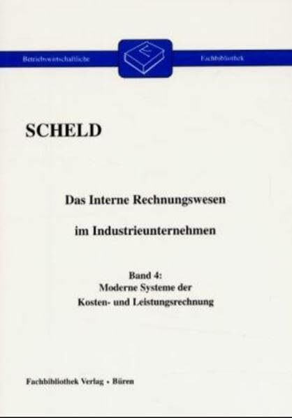 Das interne Rechnungswesen im Industrieunternehmen. Mit Fragen, Aufgaben, Antworten und Lösungen: Das Interne Rechnungswesen im Industrieunternehmen, ... (Betriebswirtschaftliche Fachbibliothek)