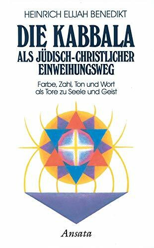 Die Kabbala als jüdisch-christlicher Einweihungsweg Farbe, Zahl, Ton und Wort: Bd.1: Farbe, Zahl, Ton und Wort