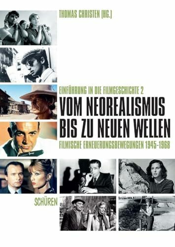 Vom Neorealismus bis zu den Neuen Wellen: filmische Erneuerungsbewegungen 1945-1968