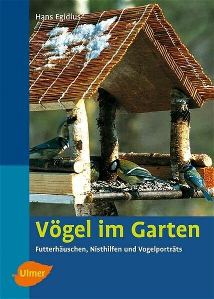 Vögel im Garten: Futterhäuschen, Nisthilfen und Vogelporträts