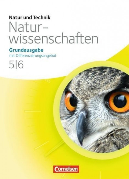 Natur und Technik - Naturwissenschaften 5./6. Schuljahr. Schülerbuch. Grundausgabe mit Differenzierungsangebot Nordrhein-Westfalen