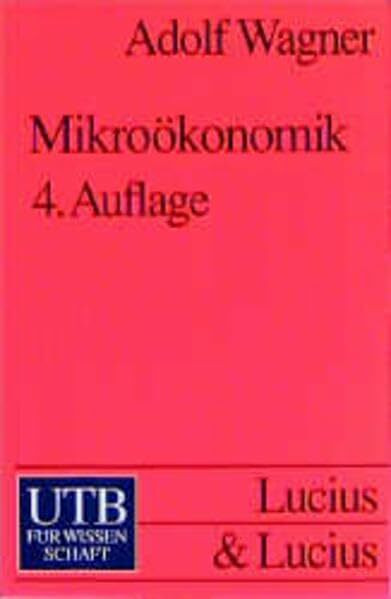 Mikroökonomik: Volkswirtschaftliche Strukturen I (UTB S (Small-Format): Uni-Taschenbücher)