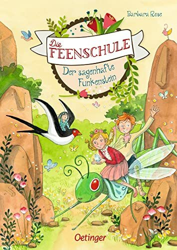 Die Feenschule 6. Der sagenhafte Funkenstein: Zauberhaftes Feen-Abenteuer für starke Mädchen ab 6 Jahren