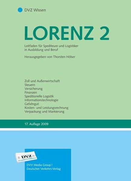 LORENZ Leitfaden für Spediteure und Logistiker in Ausbildung und Beruf / Leitfaden für Spediteure und Logistiker in Ausbildung und Beruf: Band 2