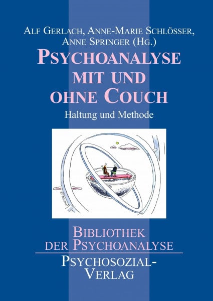 Psychoanalyse mit und ohne Couch. Haltung und Methode: Haltung und Methode. Eine Publikation der DGPT (Bibliothek der Psychoanalyse)
