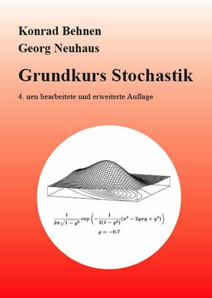 Grundkurs Stochastik: Eine integrierte Einführung in Wahrscheinlichkeitstheorie und Mathematische Statistik