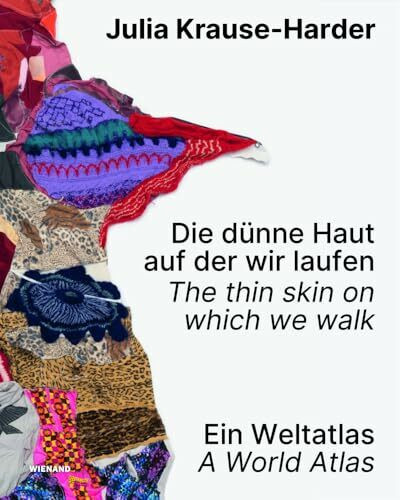 Julia Krause-Harder: Die dünne Haut, auf der wir laufen. Ein Weltatlas