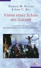 Visionen einer Schule der Zukunft. Total Quality Education - Die Transformation von Schulen in Lernzentren