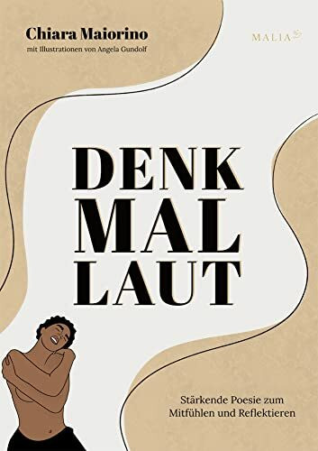 Denk Mal Laut: Stärkende Poesie zum Mitfühlen und Reflektieren