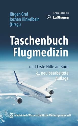 Taschenbuch Flugmedizin: und Erste Hilfe an Bord. Unter fachlicher Beratung von Dr. med. Thomas Schmitt