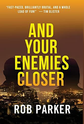 And Your Enemies Closer (Thirty Miles Trilogy, Band 2)