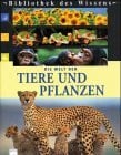 Bibliothek des Wissens, Die Welt der Tiere und Pflanzen