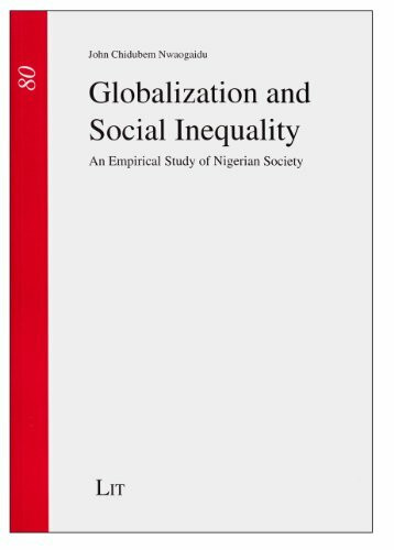 Globalization and Social Inequality: An Empirical Study of Nigerian Society (Soziologie, 80, Band 80)
