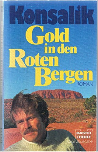 Gold in den roten Bergen (Allgemeine Reihe. Bastei Lübbe Taschenbücher)