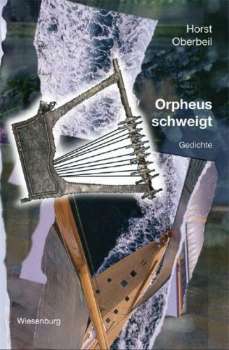 Orpheus schweigt: Gedichte