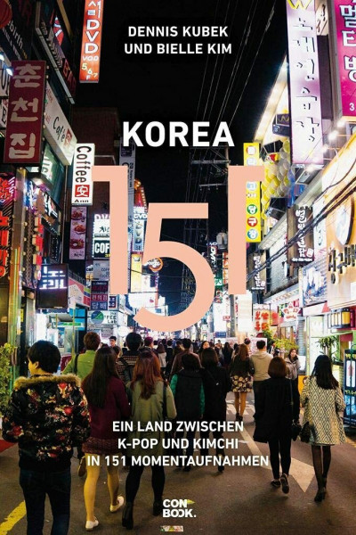 Korea 151: Ein Land zwischen K-Pop und Kimchi in 151 Momentaufnahmen (Ein handlicher Reise-Bildband)