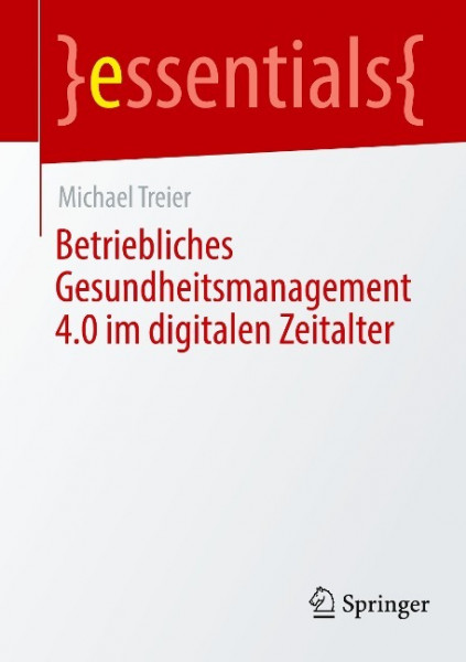 Betriebliches Gesundheitsmanagement 4.0 im digitalen Zeitalter