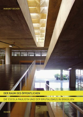 Der Raum des Öffentlichen: Die Escola Paulista und der Brutalismus in Brasilien